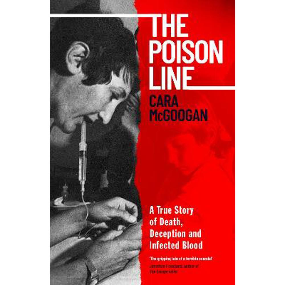 The Poison Line: The shocking true story of how a miracle cure became a deadly poison (Hardback) - Cara McGoogan